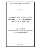 Luận án tiến sĩ Triết học: Vấn đề phát triển năng lực cá nhân con người Việt Nam trong điều kiện hội nhập quốc tế hiện nay