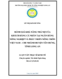 Luận văn Thạc sĩ Kinh tế: Đánh giá khả năng trả nợ của khách hàng cá nhân tại Ngân hàng Nông nghiệp và Phát triển Nông thôn Việt Nam Chi nhánh huyện Tân Hưng, tỉnh Long An