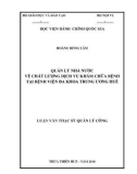 Luận văn Thạc sĩ Quản lý công: Quản lý nhà nước về chất lượng dịch vụ khám chữa bệnh tại Bệnh viện đa khoa trung ương Huế