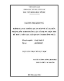 Luận văn Thạc sĩ Luật học: Kiểm tra sau thông quan đối với hàng hóa nhập khẩu theo pháp luật Hải quan hiện nay từ thực tiễn Cục Hải quan tỉnh Quảng Ngãi