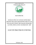 Luận văn Thạc sĩ Quản lý đất đai: Đánh giá công tác cấp giấy chứng nhận quyền sử dụng đất, quyền sở hữu nhà ở và tài sản gắn liền với đất trên địa thành phố Lai Châu, tỉnh Lai Châu giai đoạn 2017 - 2019