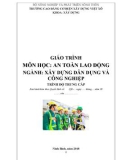 Giáo trình An toàn lao động (Nghề: Xây dựng dân dụng và công nghiệp - Trung cấp) - Trường Cao đẳng Cơ điện Xây dựng Việt Xô