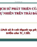 LỊCH SỬ PHÁT TRIỂN CỦA TỰ NHIÊN TRÊN TRÁI ĐẤT