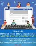 Bài giảng Phương pháp, kỹ năng thực hiện nhiệm vụ khoa học và công nghệ - TS. Nguyễn Hữu Xuyên