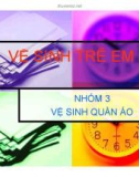 Bài thuyết trình Vệ sinh trẻ em: Vệ sinh quần áo