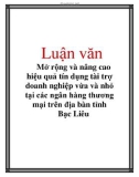 Luận văn: Mở rộng và nâng cao hiệu quả tín dụng tài trợ doanh nghiệp vừa và nhỏ tại các ngân hàng thương mại trên địa bàn tỉnh Bạc Liêu