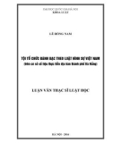 Luận văn Thạc sĩ Luật học: Tội tổ chức đánh bạc theo luật hình sự Việt Nam (trên cơ sở số liệu thực tiễn địa bàn thành phố Đà Nẵng)