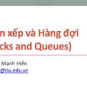 Bài giảng Cấu trúc dữ liệu và giải thuật: Ngăn xếp và hàng đợi - Nguyễn Mạnh Hiển (HKI năm 2020-2021)