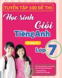 Tiếng Anh lớp 7 - Tuyển tập 100 đề thi học sinh giỏi có đáp án: Phần 1