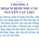 Bài giảng Quản trị sản xuất và điều hành - Chương 3: Hoạch định nhu cầu nguyên vật liệu