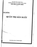 Bài giảng Quản trị sản xuất - Trường ĐH Kỹ thuật Công nghệ