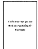 Chiến lược vượt qua suy thoái của “gã khổng lồ” Starbucks