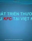 PHÁT TRIỂN THƯƠNG HIỆU KFC TẠI VIỆT NAM