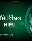 Bài giảng Quản trị thương hiệu: Chương 5 - TS. Nguyễn Khánh Trung