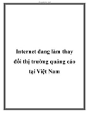 Internet đang làm thay đổi thị trường quảng cáo tại Việt Nam