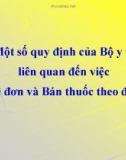 Bài giảng Một số quy định của Bộ Y tế liên quan đến việc kê đơn và bán thuốc theo đơn