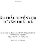 Bài giảng Đấu thầu tuyển chọn tư vấn thiết kế - TS. Lưu Trường Văn