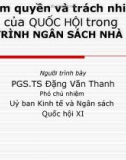 Bài giảng Thẩm quyền và trách nhiệm của Quốc hội trong quy trình ngân sách Nhà nước - PGS.TS. Đặng Văn Thanh