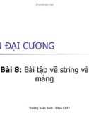 Bài giảng Tin đại cương - Bài 8: Bài tập về string và mảng