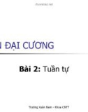 Bài giảng Tin đại cương - Bài 2: Tuần tự