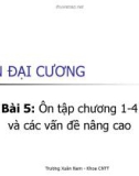 Bài giảng Tin đại cương - Bài 5: Ôn tập chương 1-4 và các vấn đề nâng cao