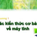 Chương I - Các kiến thức cơ bản về máy tính