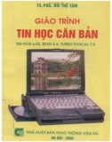 Giáo trình Tin học căn bản (MS-DOS6.22, BKED6.4, Turbo Pascal 7.0): Phần 1 - PGS.TS. Bùi Thế Tâm