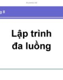 Bài giảng Lập trình Windows - Chương 8: Lập trình đa luồng (2016)