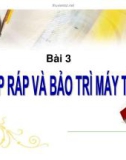 Tổng quan về máy vi tính - Bài 3 Lắp ráp và bảo trì máy tính