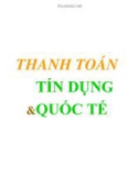 Bài giảng Tài chính tiền tệ: Chương 14 - Thanh toán tín dụng & quốc tế