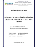 Khoá luận tốt nghiệp: Phát triển dịch vụ ngân hàng bán lẻ tại ngân hàng thương mại cổ phần Đầu tư và Phát triển Việt Nam