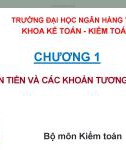 Bài giảng Chương 1: Kiểm toán tiền và các khoản tương đương tiền