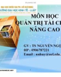 Bài giảng Quản trị tài chính nâng cao (tt) - TS. Nguyễn Ngọc Huy