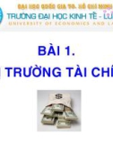 Bài giảng Tài chính tiền tệ: Bài 1