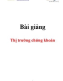 Bài giảng học môn Thị trường chứng khoán