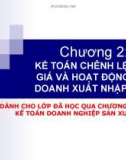 Bài giảng Chương 2: Kế toán chênh lệch tỷ giá và hoạt động kinh doanh xuất nhập khẩu