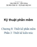 Kỹ thuật phần mềm - Chương 8: Thiết kế phần mềm - Phần 3: Thiết kế kiến trúc