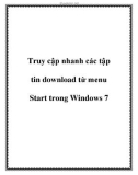 Truy cập nhanh các tập tin download từ menu Start trong Windows 7