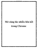 Mở cùng lúc nhiều liên kết trong Chrome