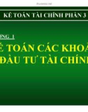 Bài giảng Kế toán tài chính - Chương 1: Kế toán các khoản đầu tư tài chính