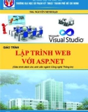 Giáo trình Lập trình Web với ASP.NET: Phần 1 - GVC. ThS. Nguyễn Minh Đạo