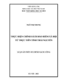 Luận án Tiến sĩ Chính sách công: Thực hiện chính sách bảo hiểm xã hội từ thực tiễn tỉnh Thái Nguyên