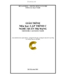 Giáo trình môn học Lập trình C - Nghề: Quản trị mạng - Trình độ: Cao đẳng nghề (Phần 1)