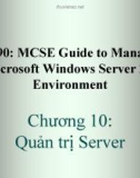 Bài giảng 70-290: MCSE Guide to Managing a Microsoft Windows Server 2003 Environment: Chương 10 - ThS. Trần Bá Nhiệm (Biên soạn)