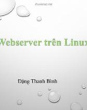 Bài giảng Quản trị Linux: Webserver trên Linux - Đặng Thanh Bình