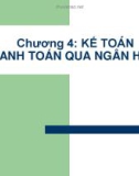 Bài giảng Kế toán ngân hàng thương mại - Chương 4: Kế toán thanh toán qua ngân hàng