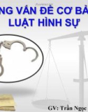 Bài giảng Luật Hình sự: Chương 1 - Trần Ngọc Lan Trang