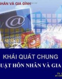 Bài giảng Khái quát chung về luật hôn nhân và gia đình - TS. Bùi Quang Xuân