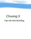 Bài giảng Công nghệ phần mềm - Chương 5: Các mô hình hệ thống