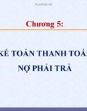 Bài giảng Kế toán công 1 - Chương 5: Kế toán thanh toán nợ phải trả